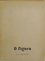 0 figura : el objeto / [realización: J. Hernández Pijuán, R.Santos Torroella, J.J.Tharrats, J.Vilacasas]