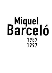 Miquel Barceló, 1987-1997 [Dossier de premsa]