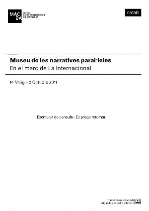 Museu de les narratives paral·leles. En el marc de La Internacional [Text sales]