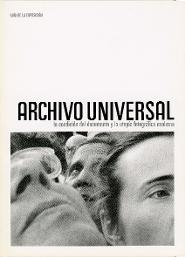 Archivo universal. La condición del documento y la utopía fotográfica moderna [Text sales]