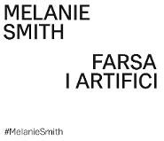 Melanie Smith. Farsa i artifici [Vinil paret]