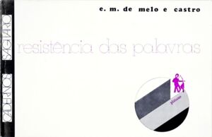 Resistência das palavras / E.M. de Melo e Castro